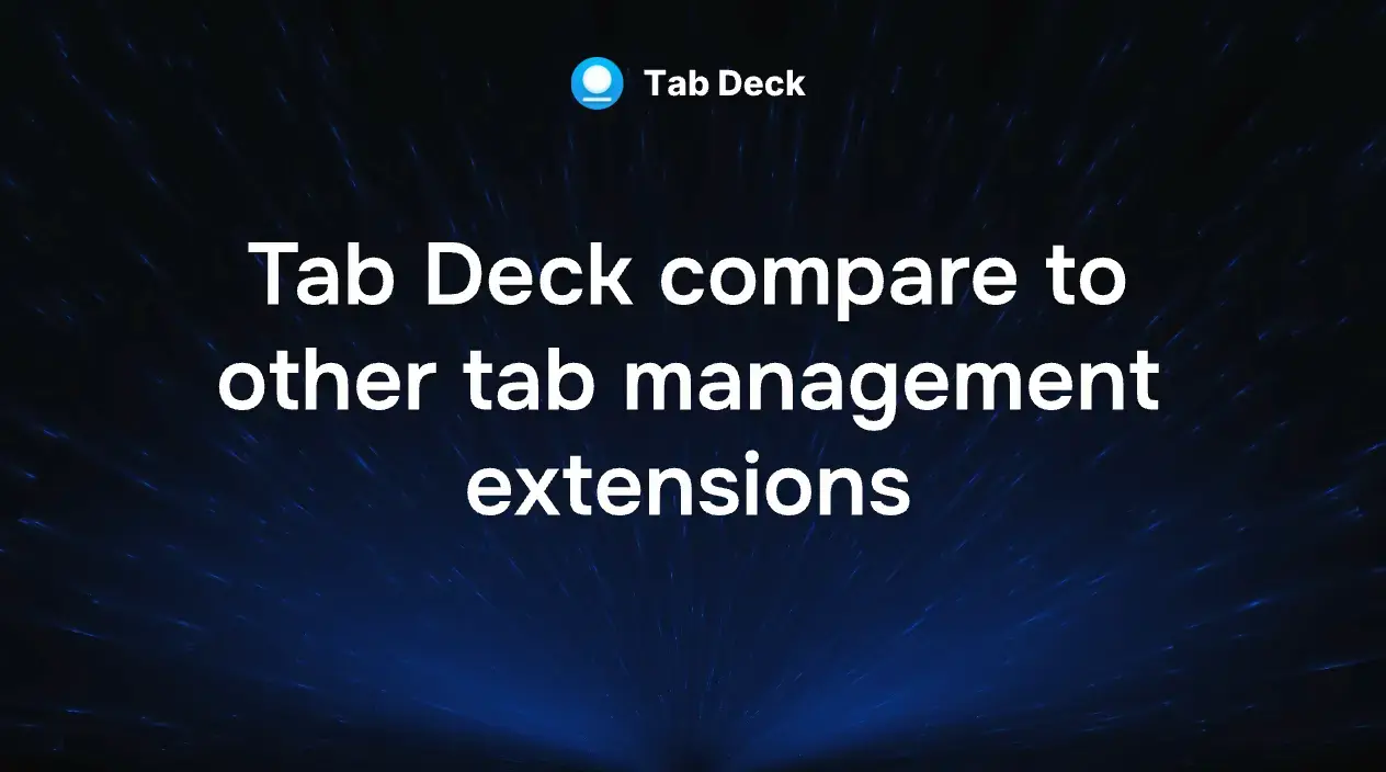 How does Tab Deck compare to other tab management extensions?